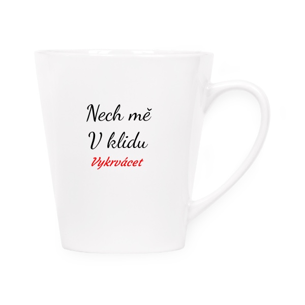 Hrnek kónický s potiskem Nech mě vykrvácet